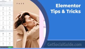 Top Elementor Tips & Tricks - getsocialguide