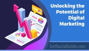 Unlocking the Potential of Digital Marketing