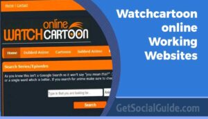 Watchcartoononline Working Websites - getsocialguide