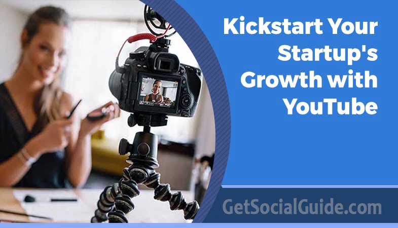 Kickstart Your Startup's Growth with YouTube