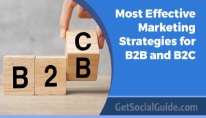 Most Effective Marketing Strategies for B2B and B2C - getsocialguide