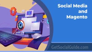 Social Media and Magento