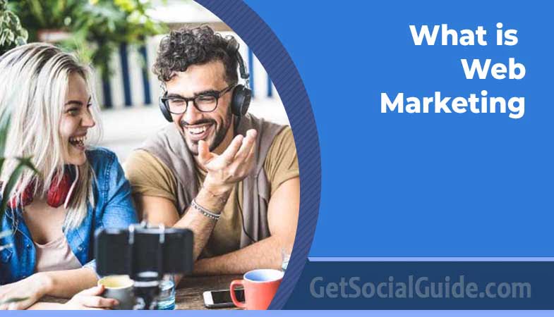 What is Web Marketing- getsocialguide.com