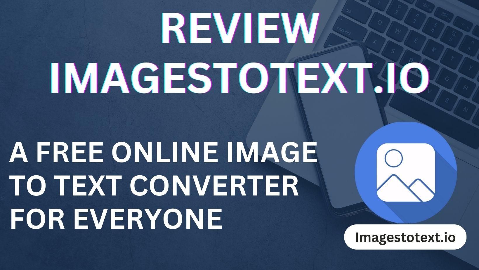 Imagestotext.io Review