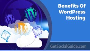 What Are The Benefits Of WordPress Hosting