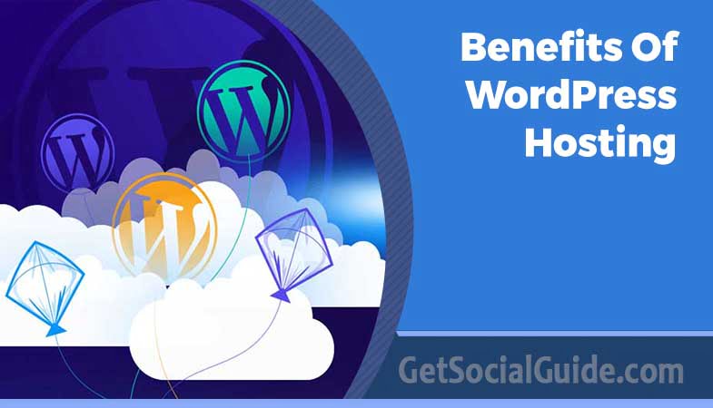 What Are The Benefits Of WordPress Hosting