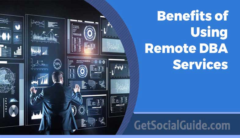 Benefits of Using Remote DBA Services