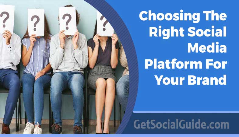Choosing The Right Social Media Platform For Your Brand