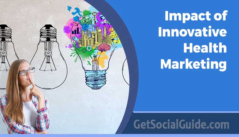 Impact of Innovative Health Marketing