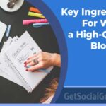 Key Ingredients for Writing a High-Quality Blog Post