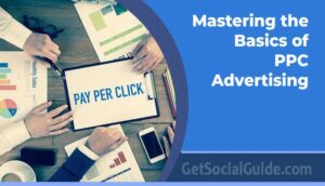 Mastering the Basics of PPC Advertising