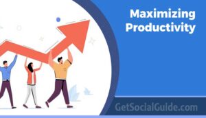 Maximizing Productivity