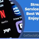 Streaming Services - The Best Ways to Enjoy Them