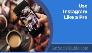 Use Instagram Like a Pro