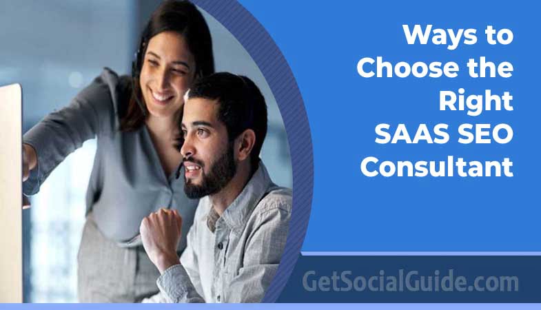 Ways to Choose the Right SAAS SEO Consultant