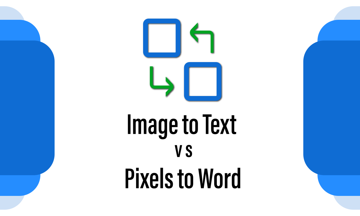 Image to Text vs Pixels to Words