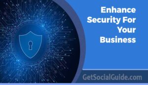 Enhance Security For Your Business