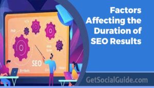 Factors Affecting the Duration of SEO Results