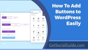 How To Add Buttons to WordPress Post OR Page Easily