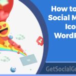 How to Add Social Media Icons to WordPress - getsocialguide