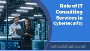 Role of IT Consulting Services in Cybersecurity