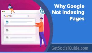 Why Google Not Indexing Pages