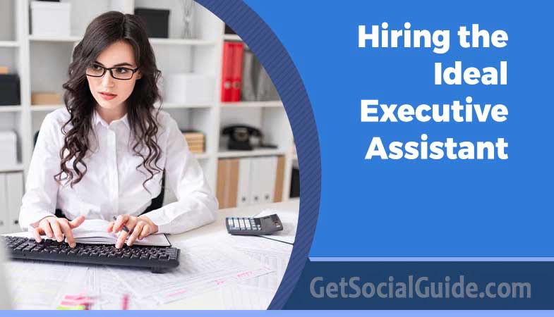 Hiring the Ideal Executive Assistant