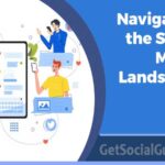 Navigating the Social Media Landscape