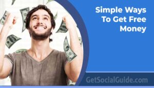 Simple Ways to Get Free Money Right Now