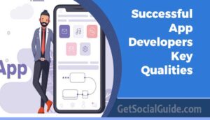 Successful App Developers Key Qualities