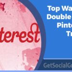 Top Ways to Double Your Pinterest Traffic