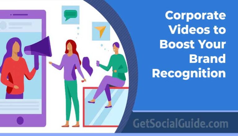 Types of Corporate Videos to Boost Your Brand Recognition