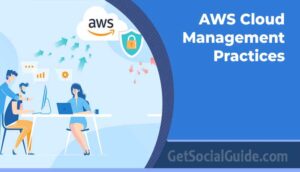 AWS Cloud Management Practices