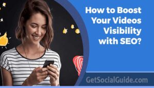 How to Boost Your Videos Visibility with SEO