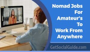 Nomad Jobs For Amateur's To Work From Anywhere