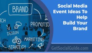 Social Media Event Ideas To Help Build Your Brand