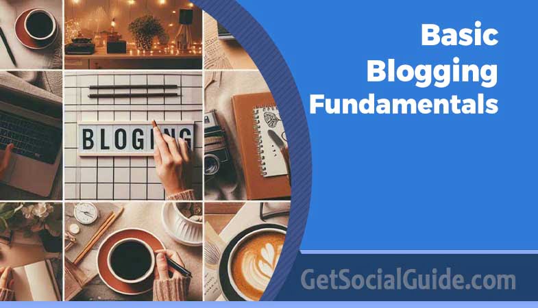 Basic Blogging Fundamentals - Easy Guide