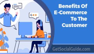 What Are The Benefits Of E-Commerce To The Customer