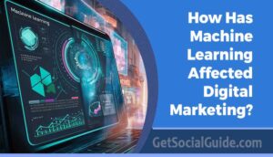 How Has Machine Learning affected Digital Marketing?