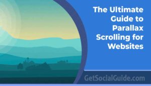The Ultimate Guide to Parallax Scrolling for Websites