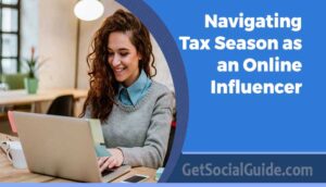 Navigating Tax Season as an Online Influencer