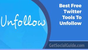 Best Free Twitter Tools To Unfollow