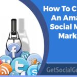 How To Create An Amazing Social Media Marketing