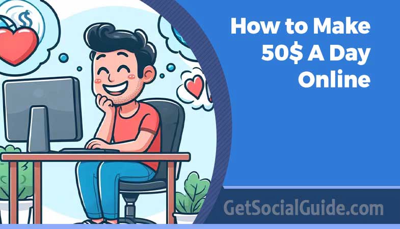 How to Make 50$ A Day Online