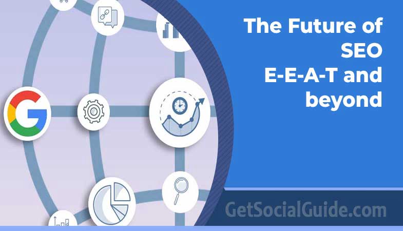 The Future of SEO: E-E-A-T and beyond