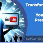 Transforming Your YouTube Presence