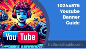 1024x576 Youtube Banner Guide