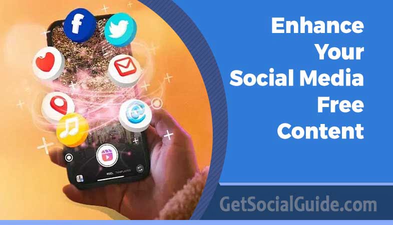 Enhance Your Social Media Free Content