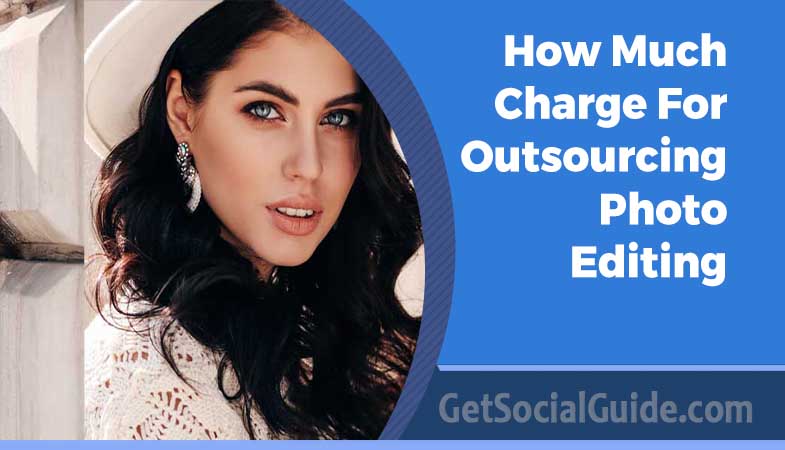 How Much Charge For Outsourcing Photo Editing