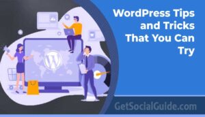 WordPress Tips and Tricks That You Can Try